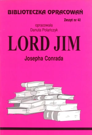 Lord Jim. Biblioteczka opracowań. Zeszyt nr 41 - Danuta Polańczyk - książka