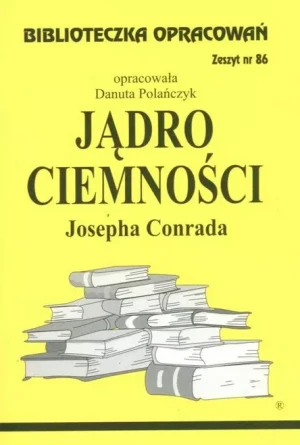 Jądro ciemności. Biblioteczka opracowań. Zeszyt nr 86 - Danuta Polańczyk - książka