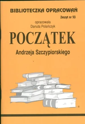 Początek. Biblioteczka opracowań. Zeszyt nr 53 - Danuta Polańczyk - książka