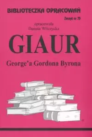 Giaur. Biblioteczka opracowań. Zeszyt nr 75 - Danuta Wilczycka - książka