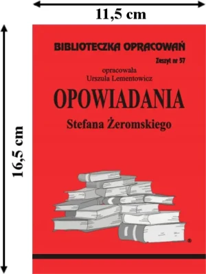 Opowiadania Stefana Żeromskiego. Biblioteczka opracowań. Zeszyt nr 57 - Danuta Lenartowicz - książka