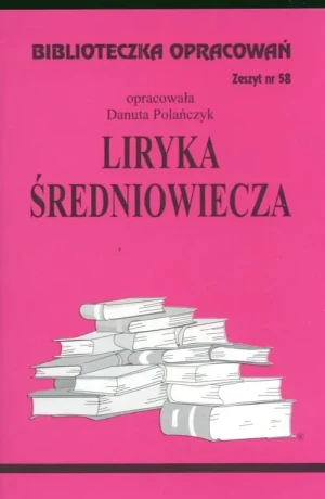 Liryka Średniowiecza. Biblioteczka opracowań. Zeszyt nr 58 - Danuta Polańczyk - książka