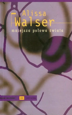 Mniejsza połowa świata - Walser Alissa - książka