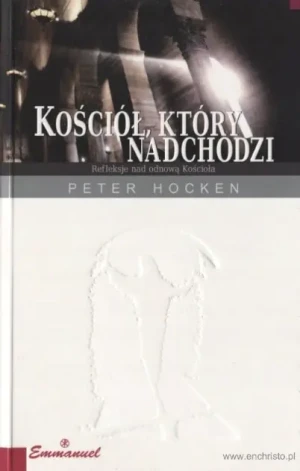 Kościół który nadchodzi - Peter Hocken - książka
