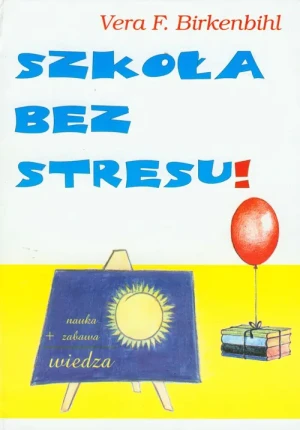 Szkoła Bez Stresu - Vera F. Birkenbihl - książka
