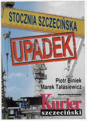 Stocznia szczecińska Upadek - Opracowanie zbiorowe - książka