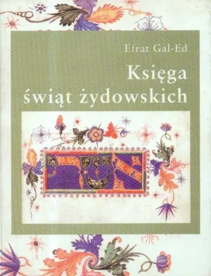 Księga świąt żydowskich - Gal-Ed Efrat - książka
