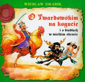 Bardzo Śmieszna Historia. O Twardowskim na kogucie i o diabłach - praca zbiorowa - książka