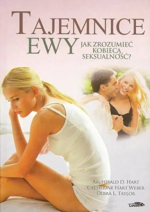 Tajemnice Ewy jak Zrozumieć Kobiecą Seksualność - Archibald Hart D. - książka