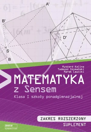 Matematyka z sensem. Suplement / zakres rozszerzony. Klasa 1. Liceum, technikum - praca zbiorowa - książka