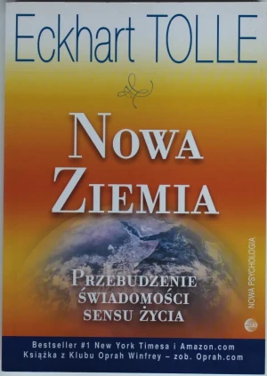 Nowa ziemia. Przebudzenie świadomości sensu życia - Eckhart Tolle - książka