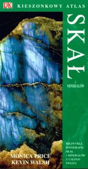 Kieszonkowy atlas skał i minerałów - Kevin Walsh, Monica Price - książka
