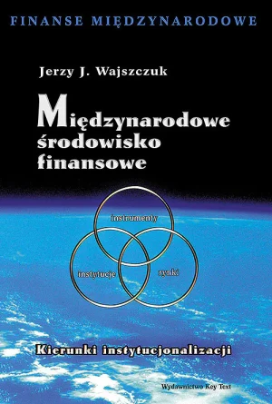 Międzynarodowe środowisko finansowe - Jerzy J Wajszczuk - książka