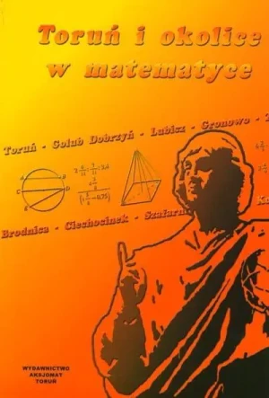 Toruń i okolice w matematyce - praca zbiorowa - książka