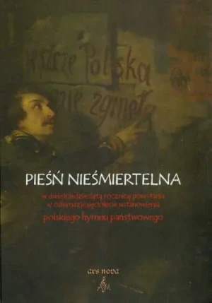 Pieśń nieśmiertelna. W dziewięćdziesiątą rocznicę powstania w osiemdziesięciolecie ustanowienia polskiego hymnu państwowego - Alcott Louisa May - książka