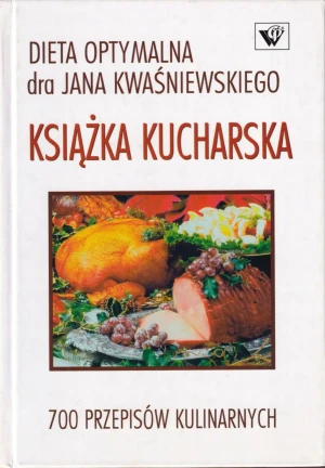 Dieta optymalna. Książka kucharska - Kwaśniewski Jan, Kwaśniewski Tomasz - książka