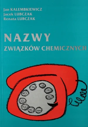 Nazwy związków chemicznych - Jan Kalembkiewicz, Jacek Lubczak, Renata Lubczak - książka