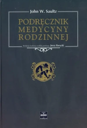Podręcznik medycyny rodzinnej - Saultz John W. - książka