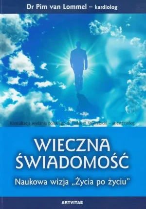 Wieczna świadomość. Naukowa wizja  - Pim van Lommel - książka
