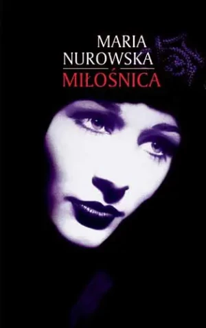 Miłośnica - Nurowska Maria - książka