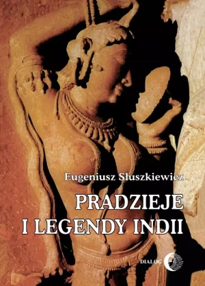 Pradzieje i legendy Indii - Eugeniusz Słuszkiewicz - książka
