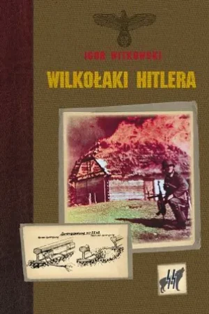 Wilkołaki Hitlera - Igor Witkowski - książka