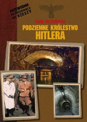 Podziemne królestwo Hitlera -  - książka