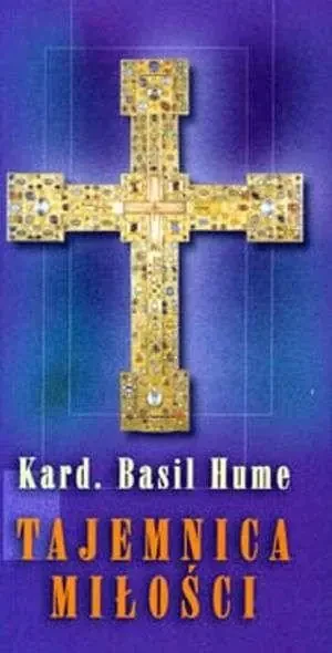 Tajemnica miłości - Basil Hume - książka