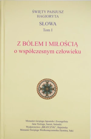 Słowa tom I Z bólem i miłością o współczesnym człowieku - Święty Paisjusz Hagioryta - książka
