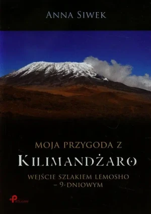 Moja przygoda z Kilimandżaro - Siwek Anna - książka