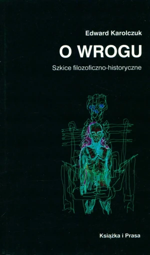 O wrogu - Edward Karolczuk - książka