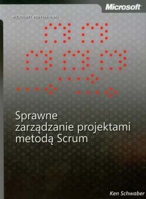 Sprawne zarządzanie projektami metodą Scrum - Ken Schwaber - książka