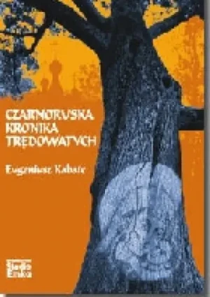 Czarnoruska kronika trędowatych - Kabatc Eugeniusz - książka
