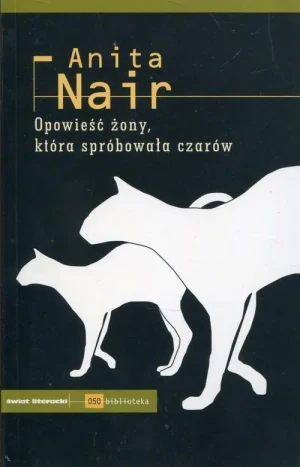 Opowieść żony, która spróbowała czarów - Nair Anita - książka