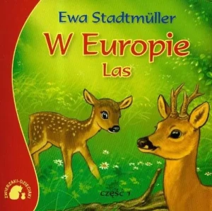 Zwierzaki-dzieciaki. W Europie. Las - praca zbiorowa - książka