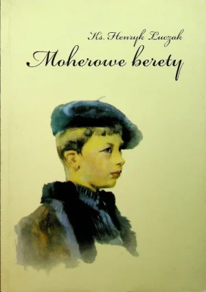 Moherowe berety - W opisie, Ks. Henryk Łuczak, Henryk Łuczak - książka