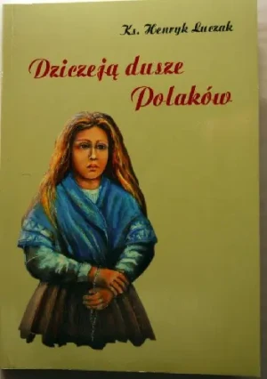 DZICZEJĄ DUSZE POLAKÓW - Ks. Henryk ŁUCZAK - książka