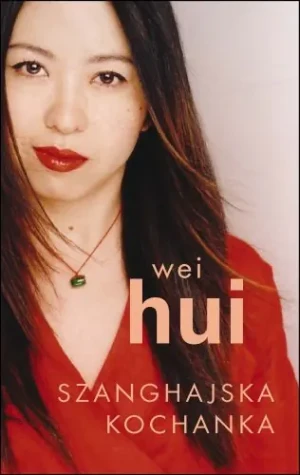 Szanghajska kochanka - Wei Hui - książka