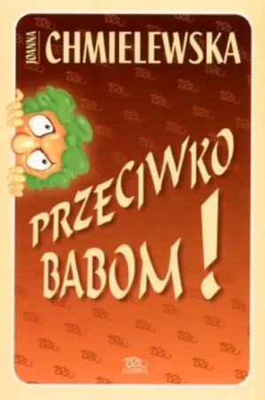 Przeciwko babom! - Joanna Chmielewska - książka