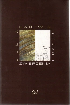Zwierzenia i błyski - Hartwig Julia - książka