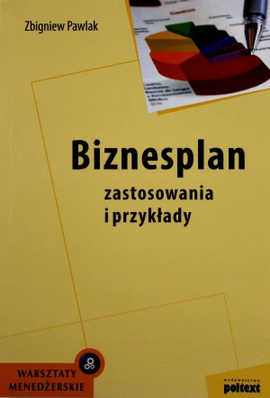 Biznesplan. Zastosowania i przykłady - Zbigniew Pawlak - książka