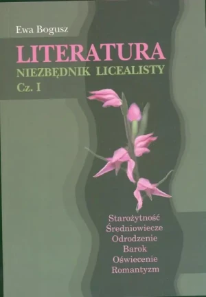 Literatura cz.1 Niezbędnik licealisty - Ewa Bogusz - książka