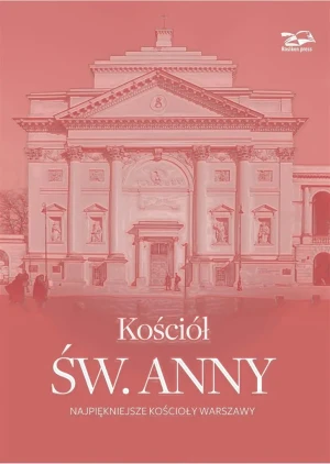 Kościół św Anny Najpiękniejsze kościoły Warszawy /varsaviana/ - Brzostowska-Smólska Nina, Smólski Krzysztof - książka