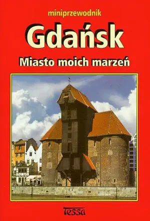 Gdańsk Miasto Moich Marzeń - Opracowanie zbiorowe - książka