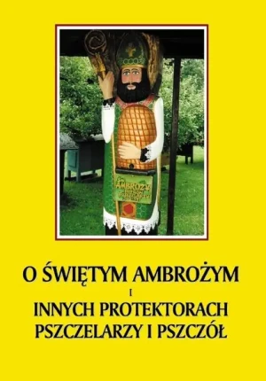 O św. Ambrożym i innych protektorach pszczelarzy.. - Jerzy Gnerowicz - książka