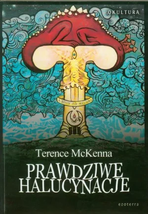 Prawdziwe halucynacje - McKenna Terence - książka