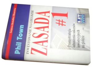 Zasada nr 1 Inwestowanie na Giełdzie - Town Phil - książka