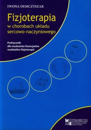 Fizjoterapia w chorobach układu sercowo-naczyniowego - Demczyszak Iwona - książka