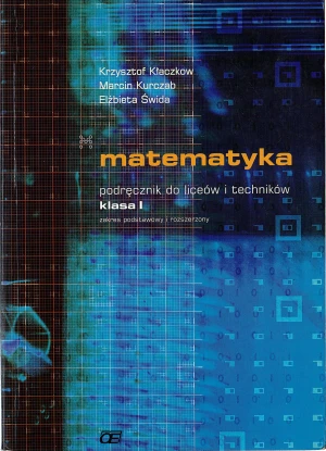 Matematyka 1. Podręcznik. Zakres podstawowy i rozszerzony - Krzysztof Kłaczkow, Marcin Kurczab, Elżbieta ¦wida - książka