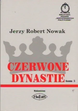 Czerwone Dynastie Tom 3 - Nowak Jerzy Robert - książka
